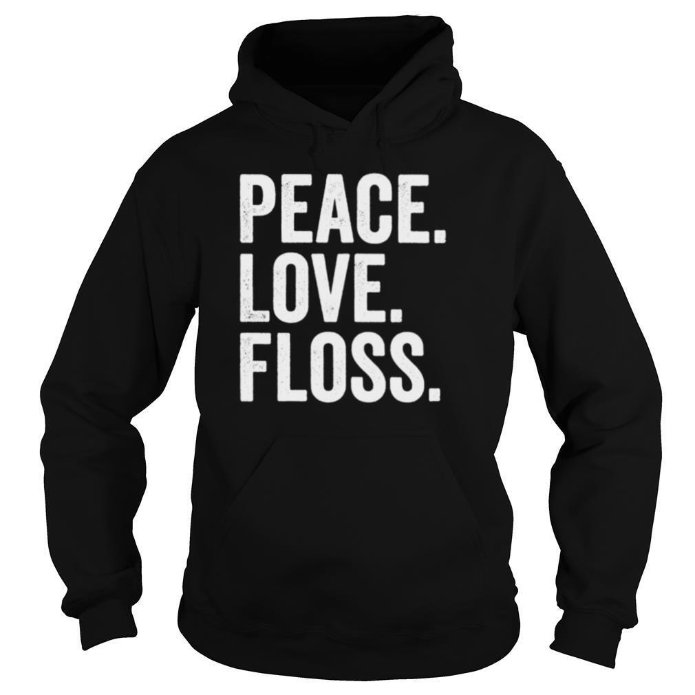 Peace Love Floss Dental Hygienist Week Shirt