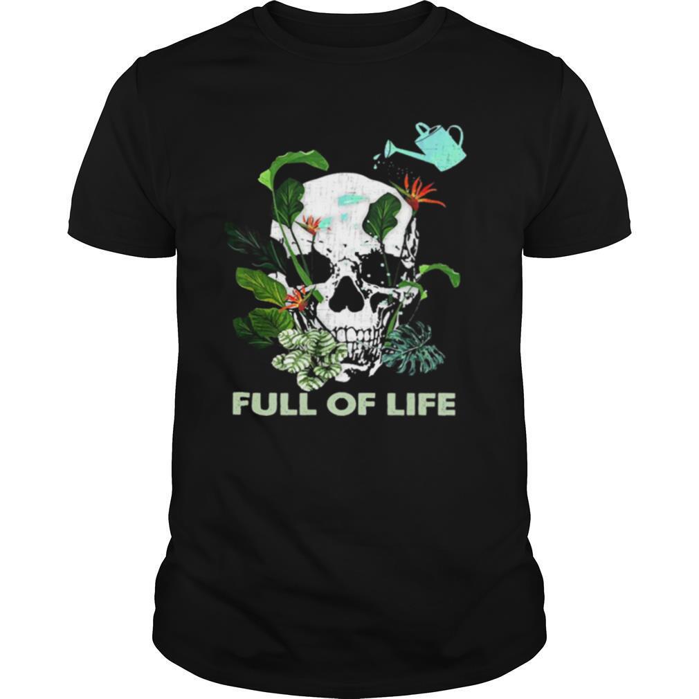 Skull full of life shirt