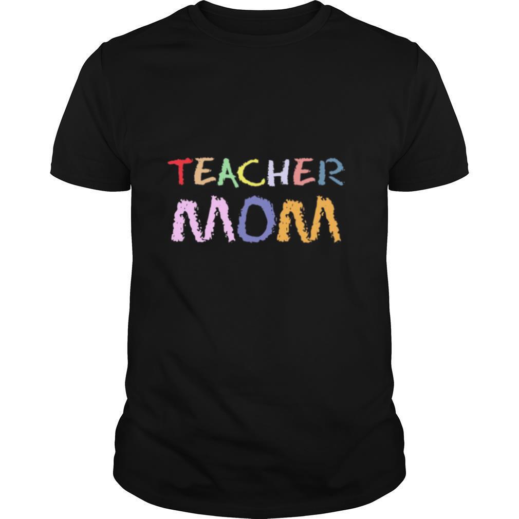 Teacher Mom Happy Mothers Day shirt