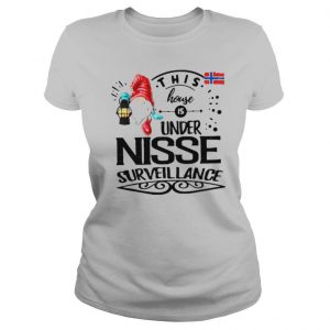 This House Is Under Nisse Surveillance England T shirt
