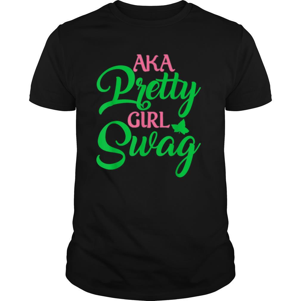 AKA Paraphernalia Sorority Aka Pretty Girl Swag Shirt