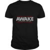 Awake Not Woke Political Censorship Election Shirt