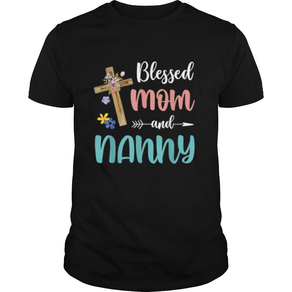Blessed To Be Called Mom And Nanny Floral shirt