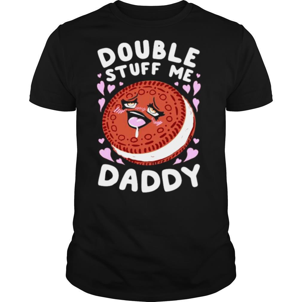 Cake double stuff me Daddy shirt
