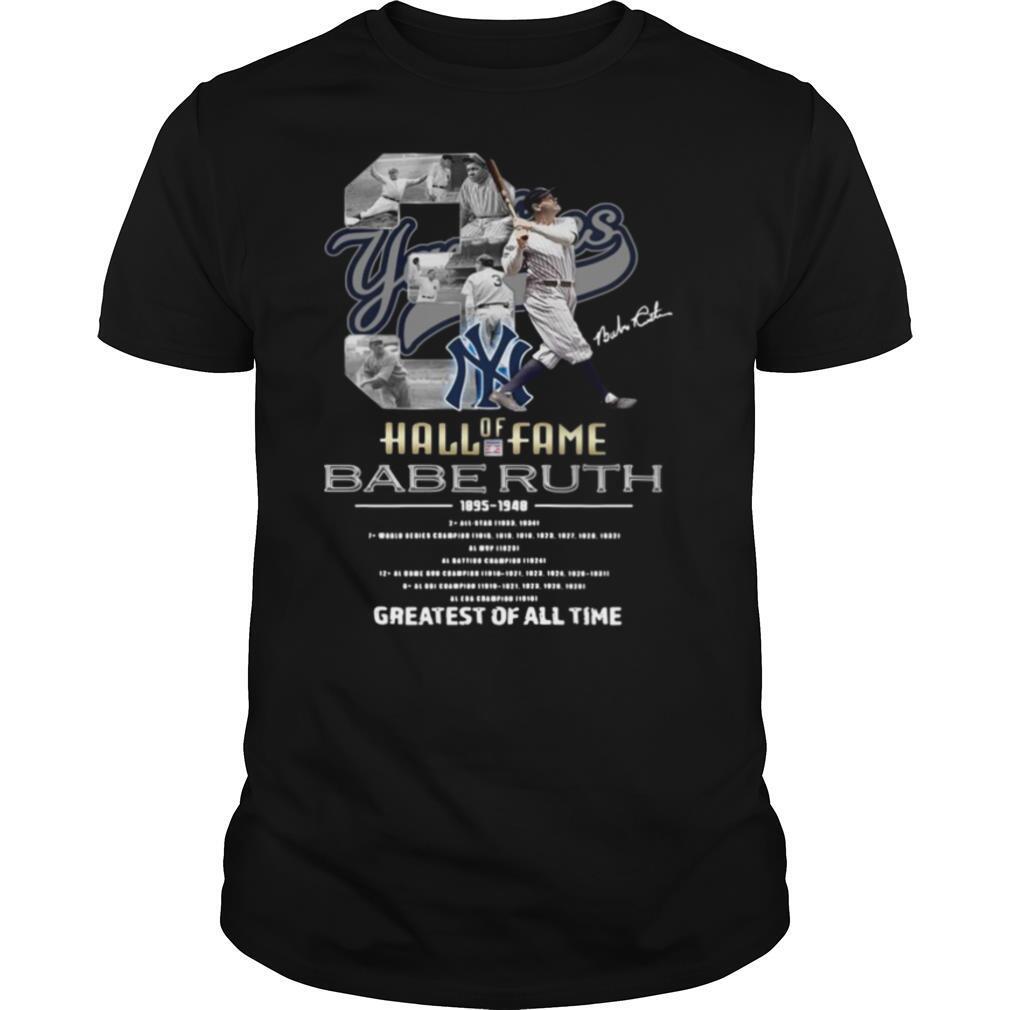 Hall Of Fame 3 Babe Ruth 1895 1948 greatest of all time signature shirt