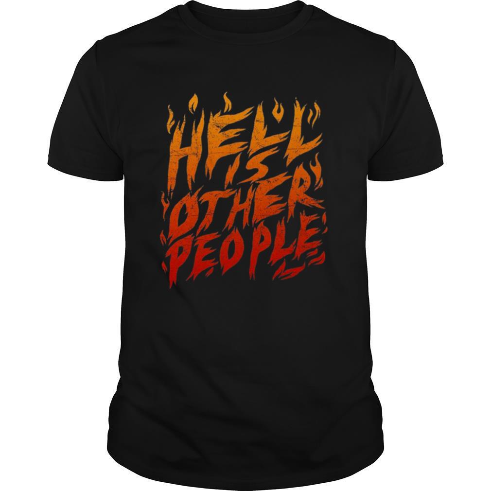 Hell Other People shirt