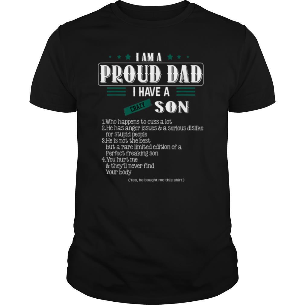 I Am A Proud Dad I Have A Crazy Son   Funny Father T Shirt