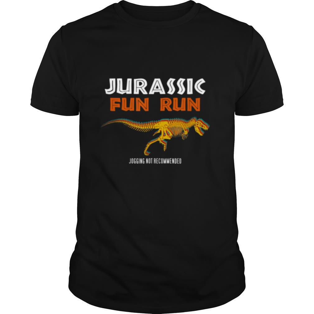 Jurassic Fun Run Trex Skeleton Jogging Not Recommended shirt