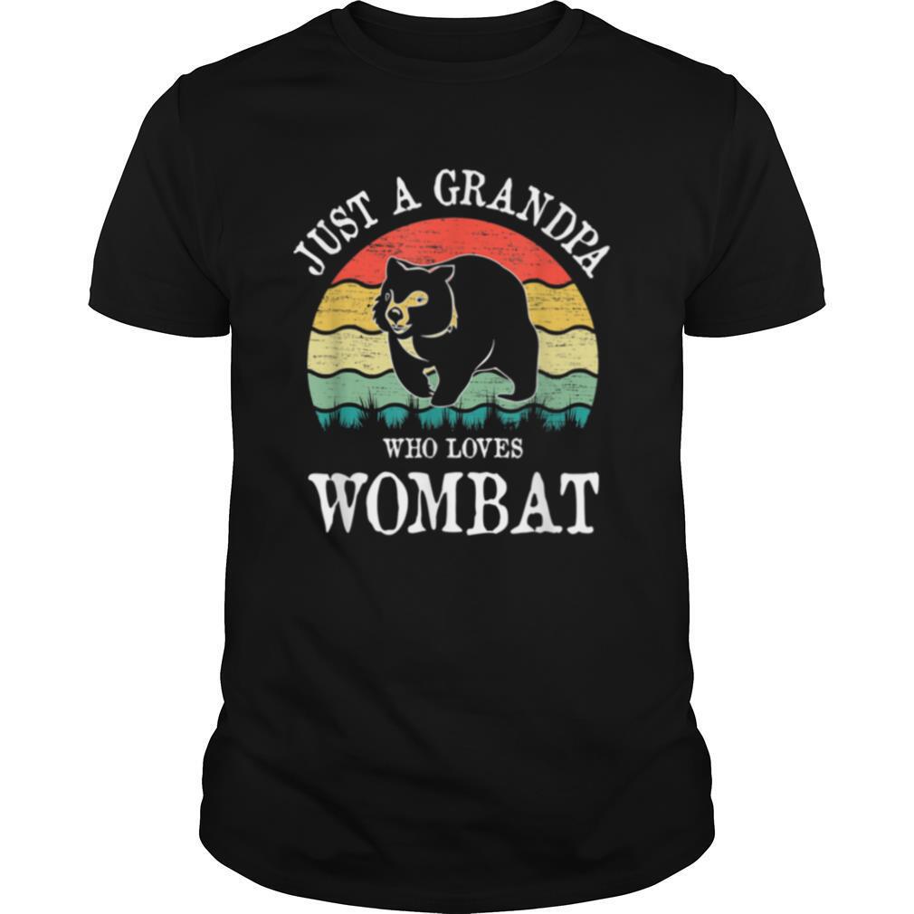 Just A Grandpa Who Loves Wombat Shirt