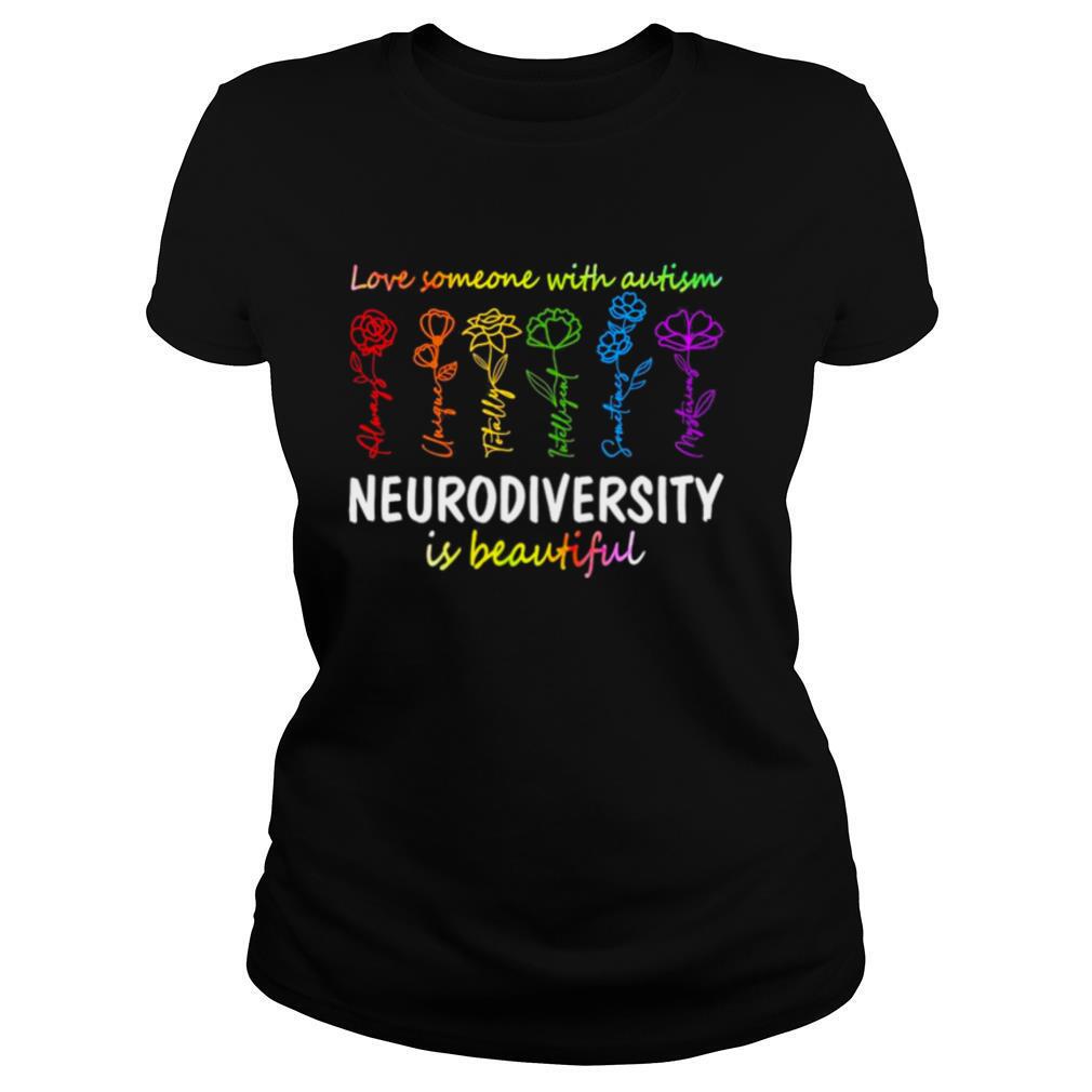 Love someone with autism neurodiversity is beautiful shirt