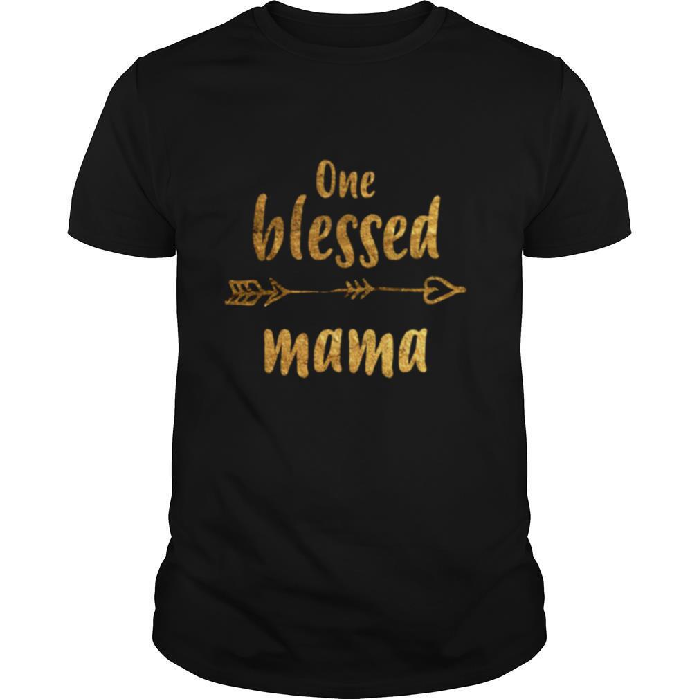 One blessed mama Mothers Day New Mom shirt