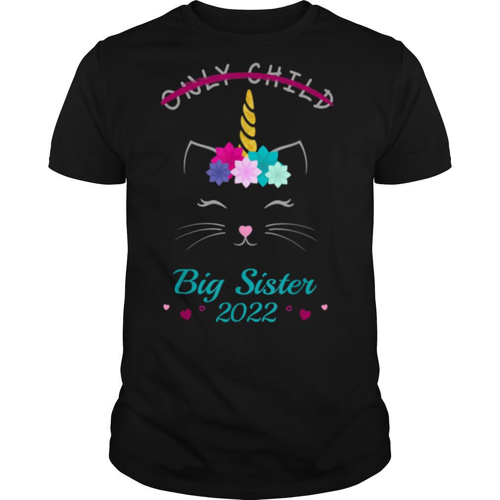 Only Child Big Sister 2022 Girls Cat Unicorn Shirt