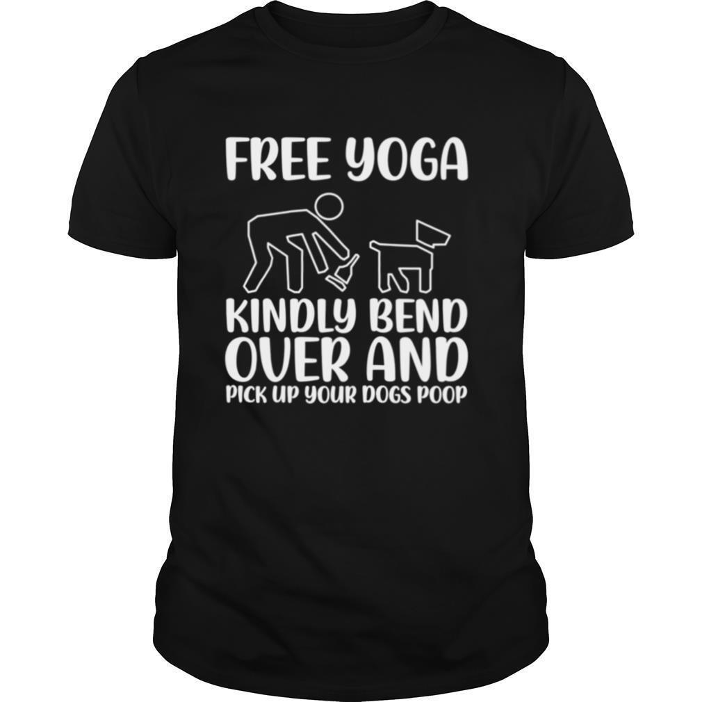 Pick Up Your Dogs Poop Yoga Shirt