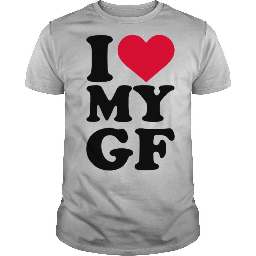 I love my GF shirt