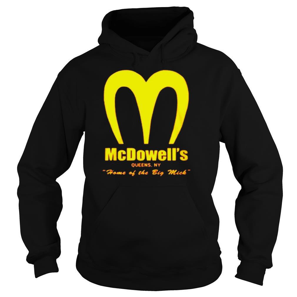 Mcdowell’s home of the big mick shirt