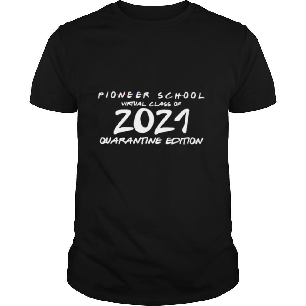 Pioneer School Virtual Class Of 2021 Quanrantine Edition Shirt