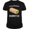Powered by Burritos Shirt Lustiges Burrito Shirt Shirt