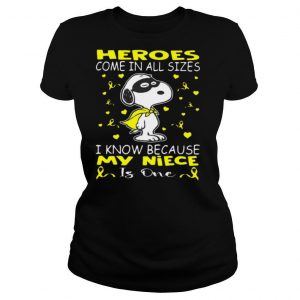 Snoopy Heroes Come In All Sizes I Know Because My Niece Is One T shirt