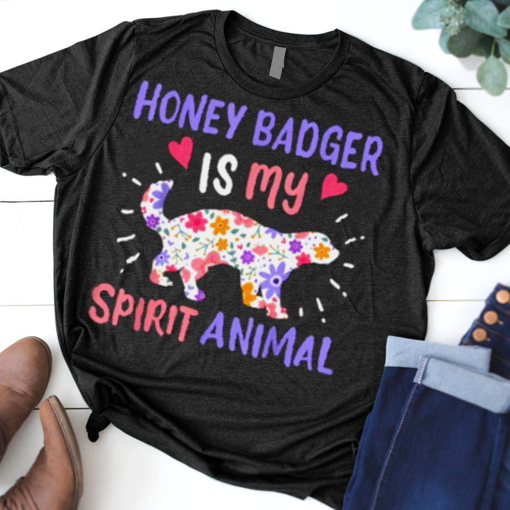Honey Badger Is My Spirit Animal Flower T Shirt