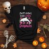 Dolphin Just A Girl Who Loves Dolphins shirt