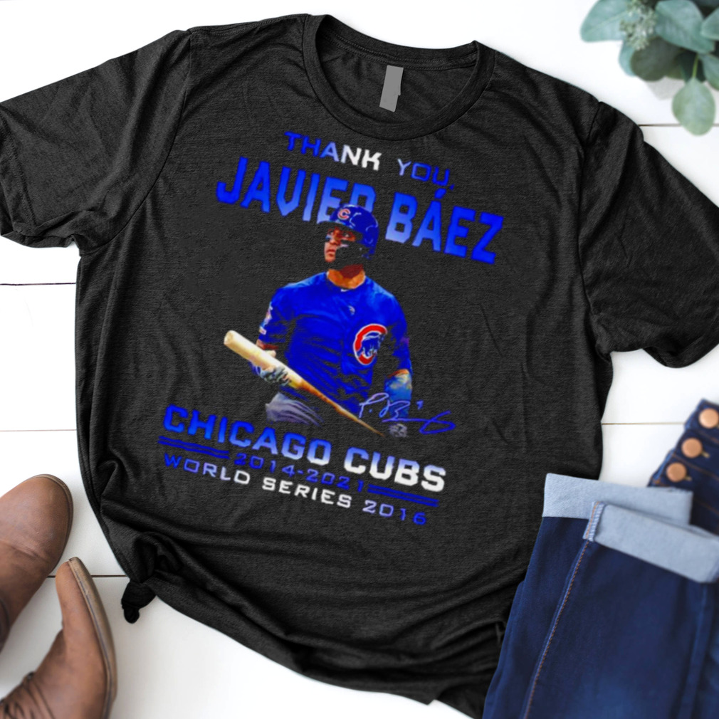 Thank you Javier Baez Chicago Cubs 2014 2021 world series 2016 shirt