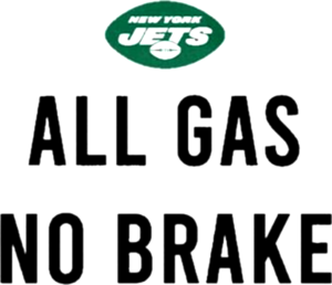 new york jets all gas no brakes