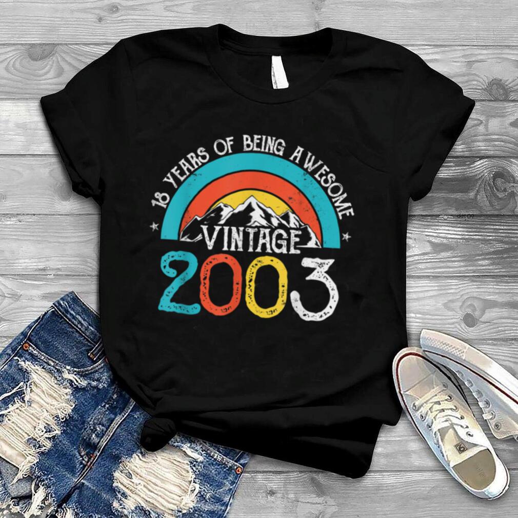 18th Birthday Gift 18th Birthday Shirt 18th Birthday Party 2003 T-Shirt 18th Birthday Vintage 2003 Shirt