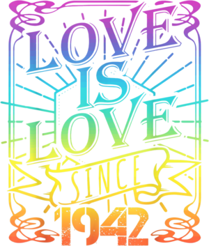 Love is Love Pride Birthday Retro 1942 Be LGBTQ Kind Rainbow T Shirt
