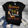 Stepping Into My 54th Birthday Like A Boss Bday Gift Women T Shirt