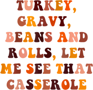Gravy and Roll Turkey Let Me See That Casserole Onesie Beans