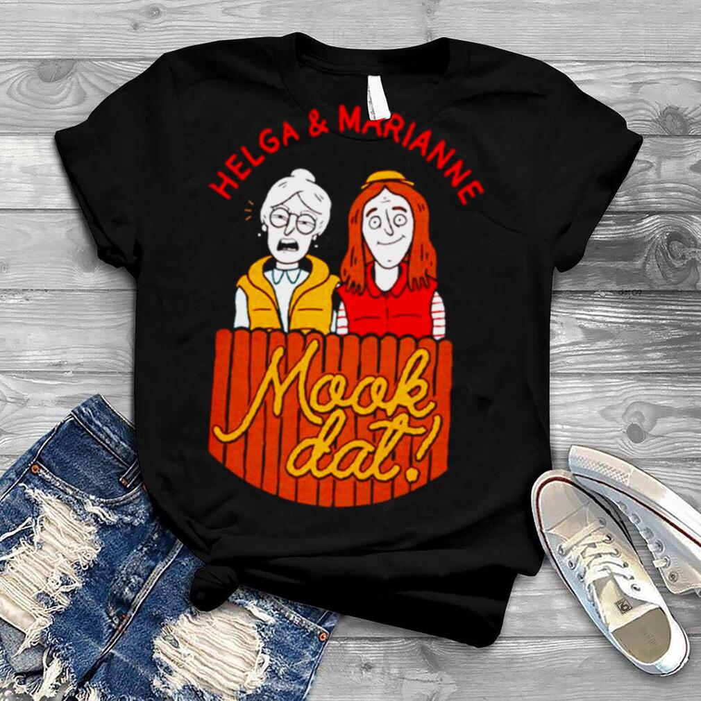 Helga and Marianne mook dat shirt