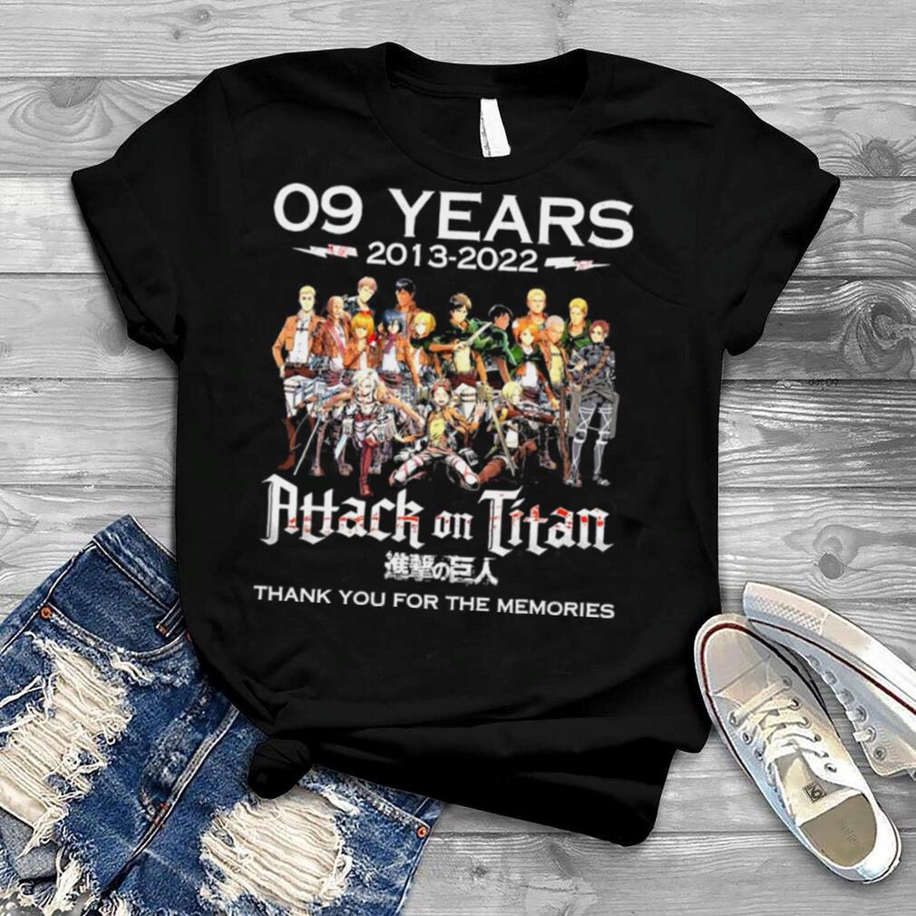 09 Years 2013 2022 Attack On Titan Signature Thank You For The memories Shirt