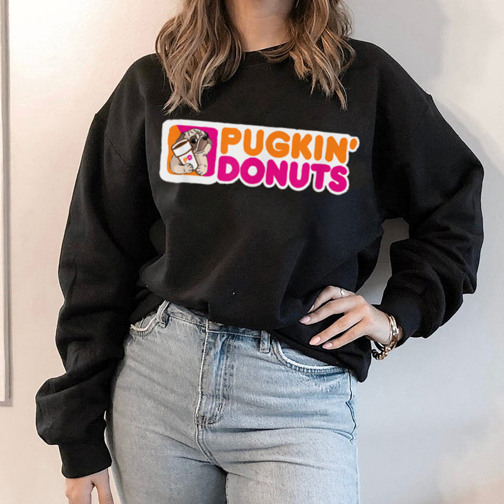 (Dunkin) Pugkin Donuts play on words or a pun on dunkin PUG T Shirt