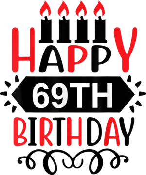 Happy 69th Birthday with Candles #69 Funny Cute Birthday T Shirt