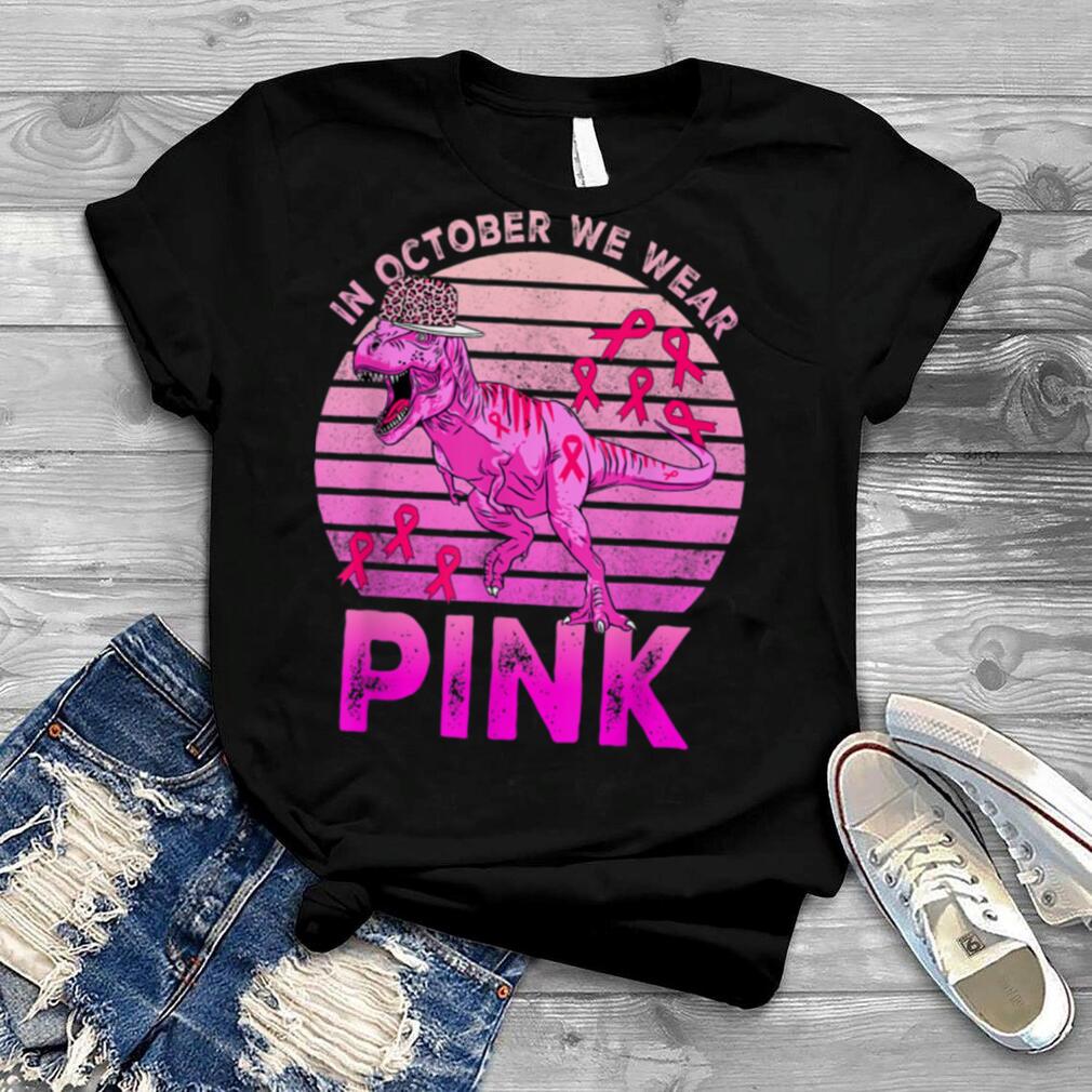 In October We Wear Pink Breast Cancer Trex Dino Kids Toddler T Shirt