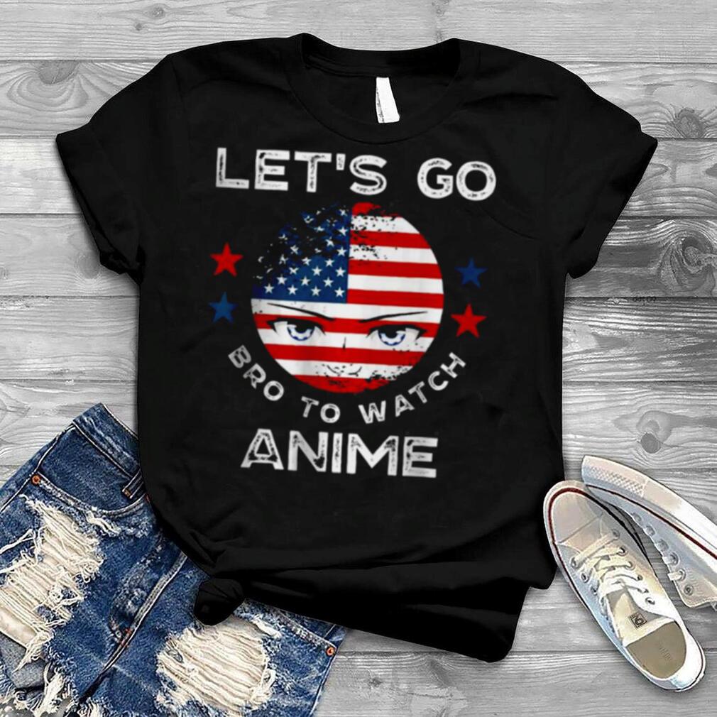 Let’s Go Bro To Watch Anime T Shirt