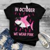Shark In October We Wear Pink Breast Cancer Toddler T Shirt