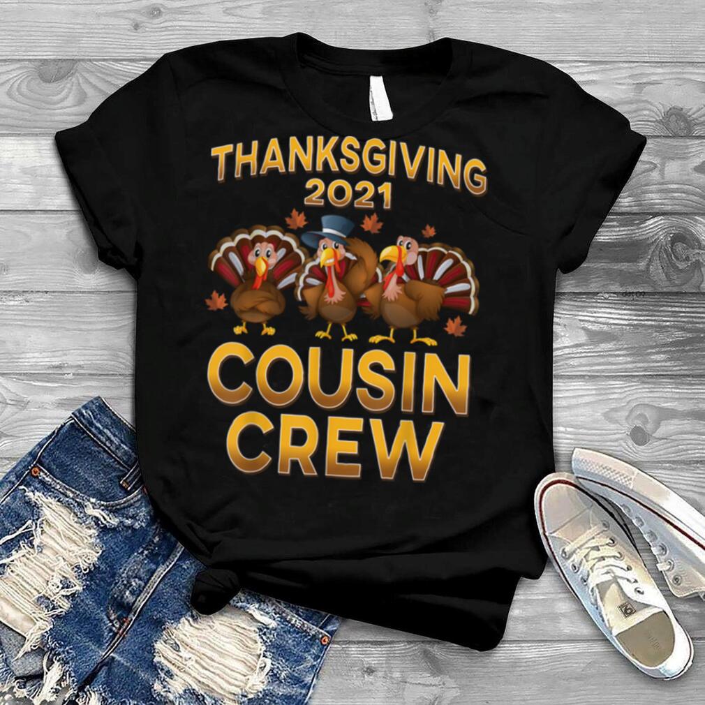 Thanksgiving 2021 Cousin Crew Turkey Group Family Matching T Shirt
