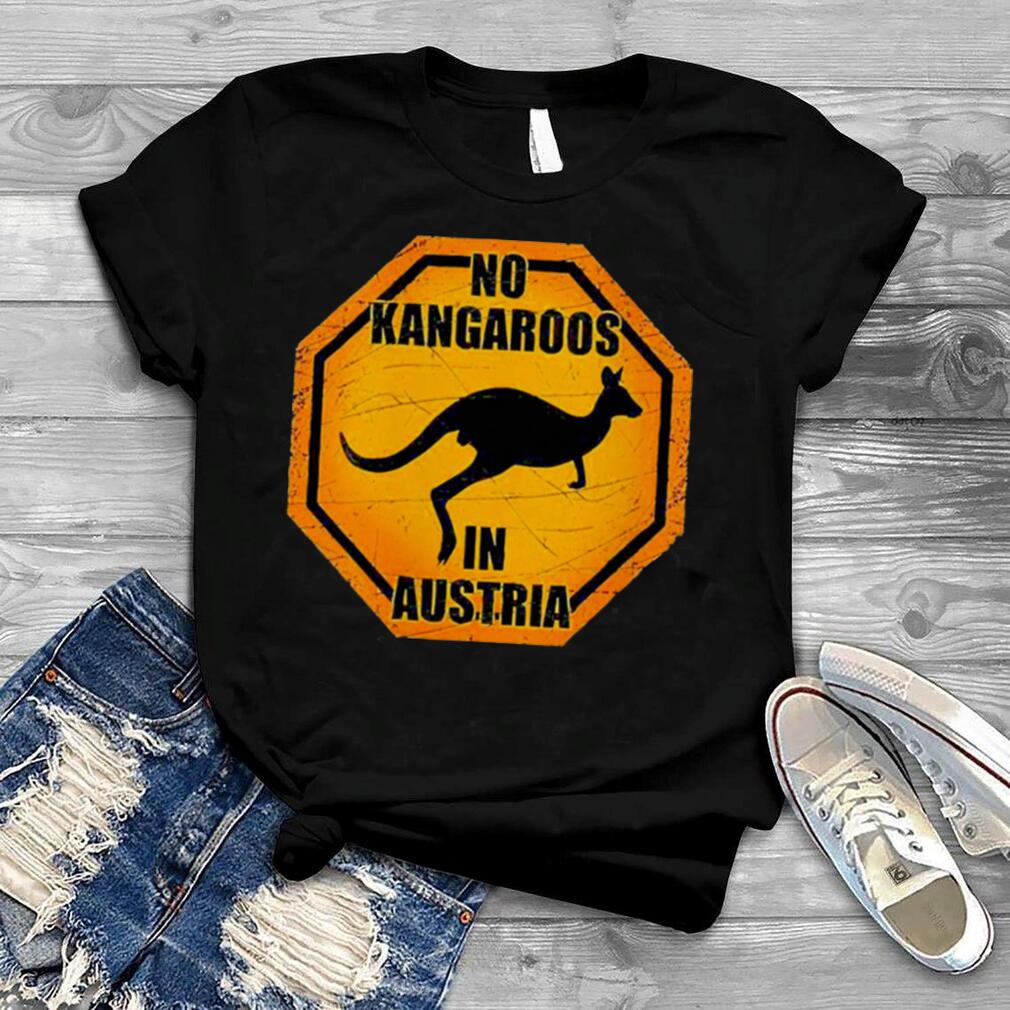 No Kangaroos In Austria Kangaroo Shirt