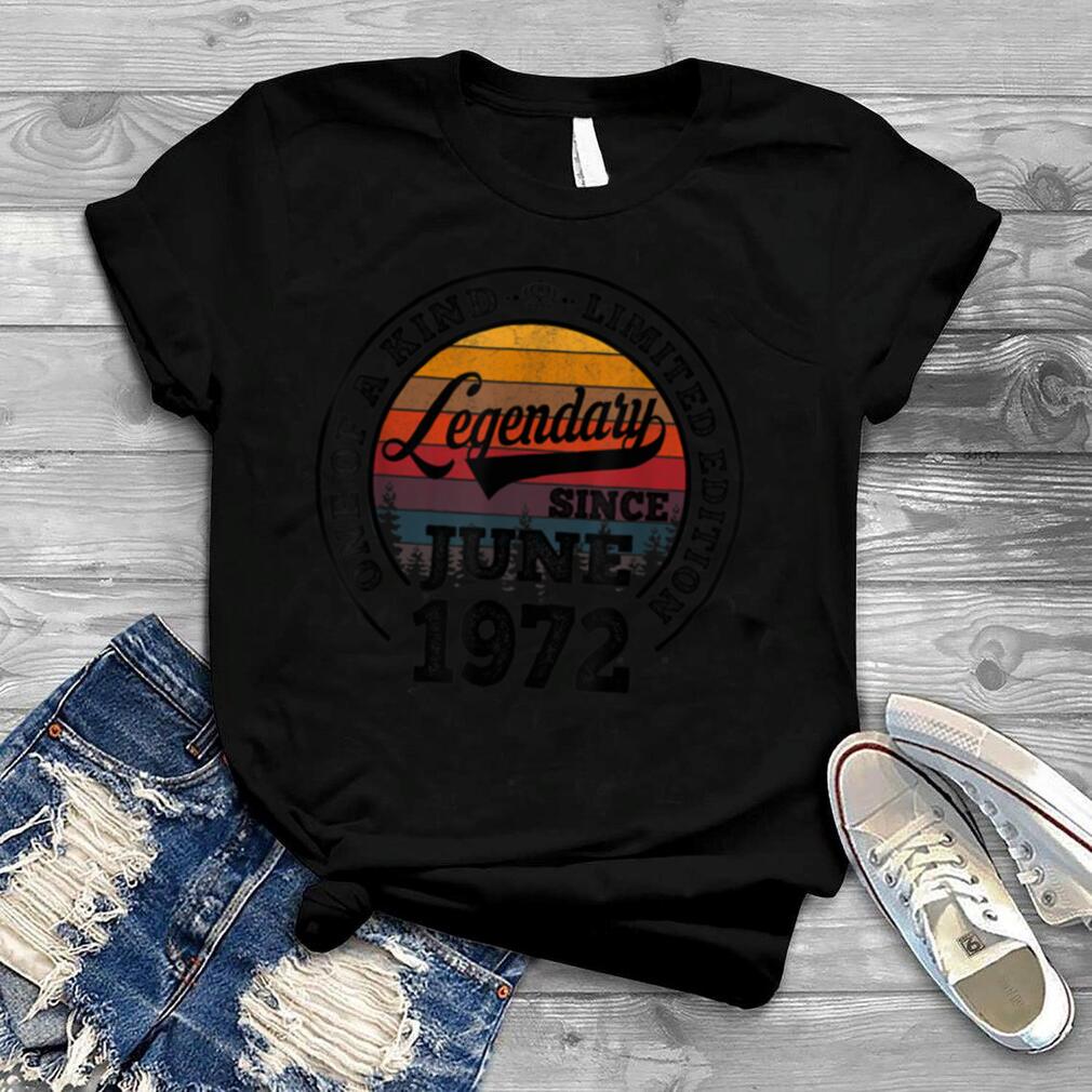Legendary Since June 1972 50th Birthday Gift 50 Years Old T Shirt B09W9NYQGQ