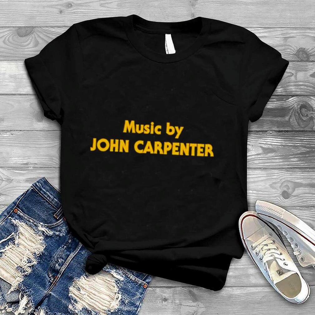 Music By John Carpenter shirt