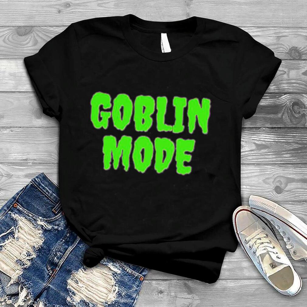Goblin Mode shirt
