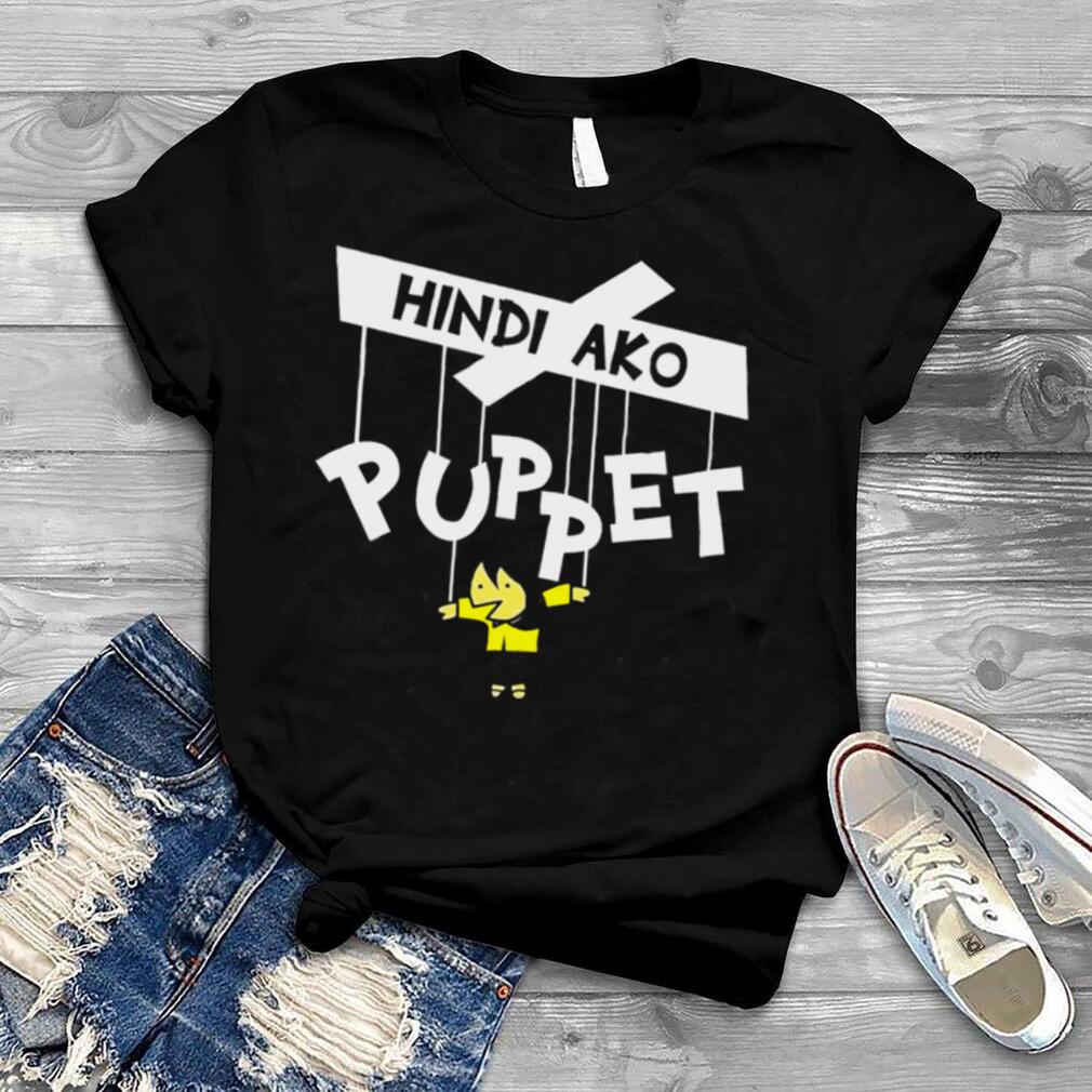 Hindi Ako Puppet shirt