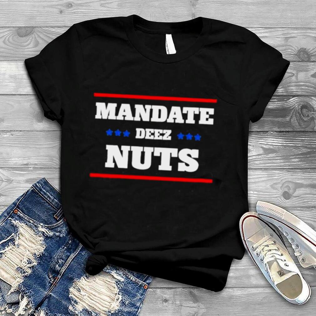 Joe kinsey mandate deez nuts shirt