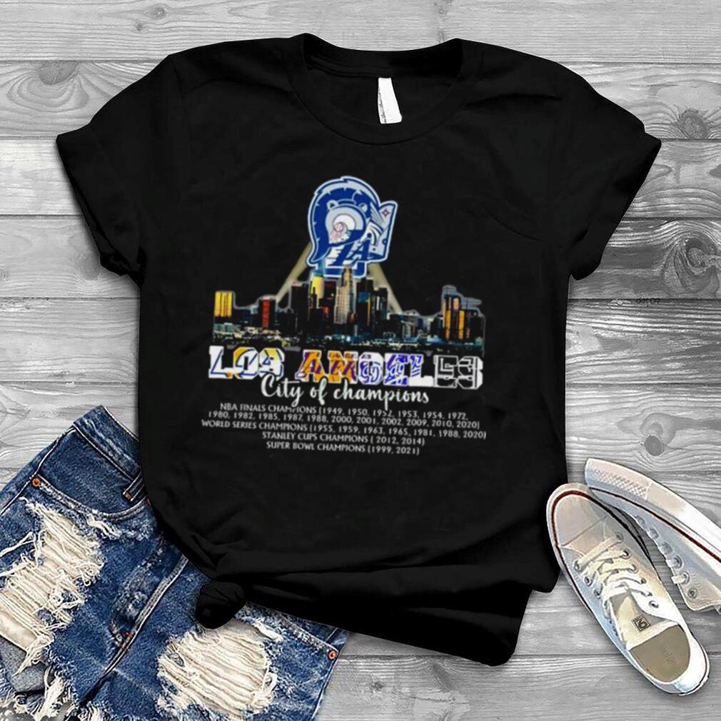 Los Angeles city of Champions LA Rams and LA Lakers and LA Dodgers and LA King Los Angeles Skyline shirt