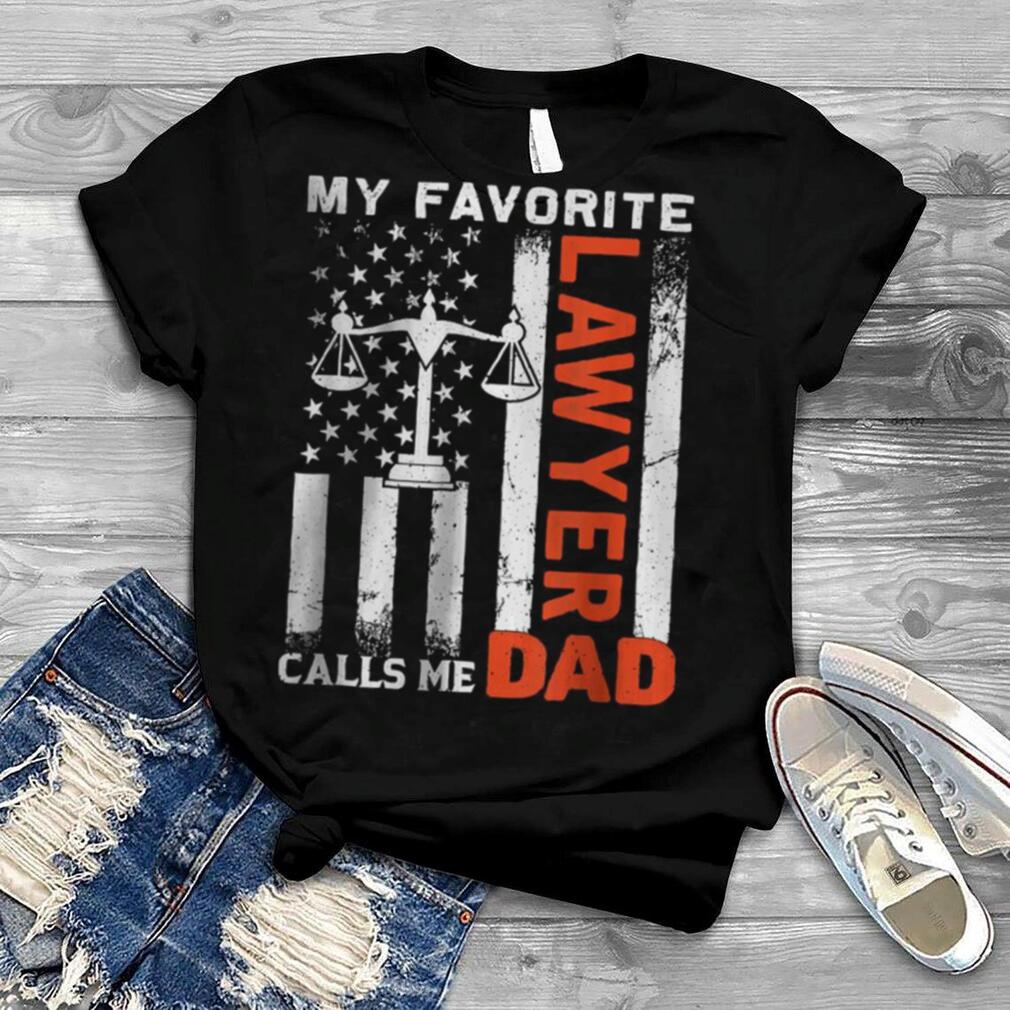 My Favorite Lawyer Calls Me Dad USA Flag Father’s Day T Shirt