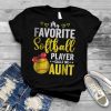 My Favorite Softball Player Calls Me Aunt Softball Lover Mom T Shirt