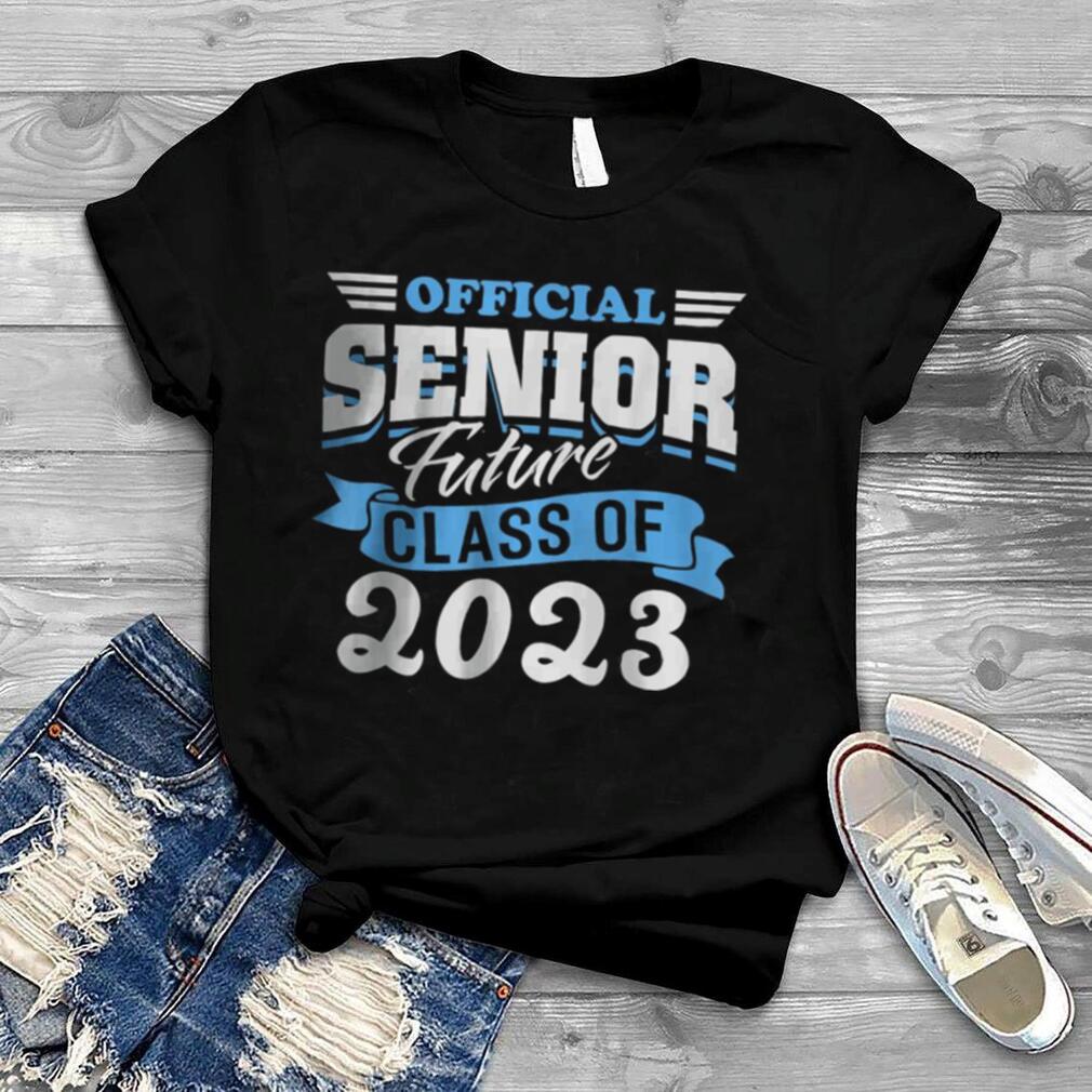 Official Senior Future Class Of 2023 New 12th Grader Fun T Shirt