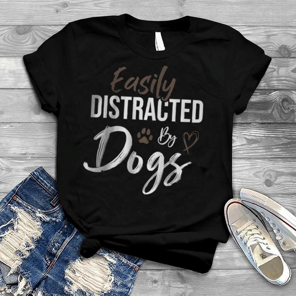 Distracted by Dogs Tee Graphic Tee