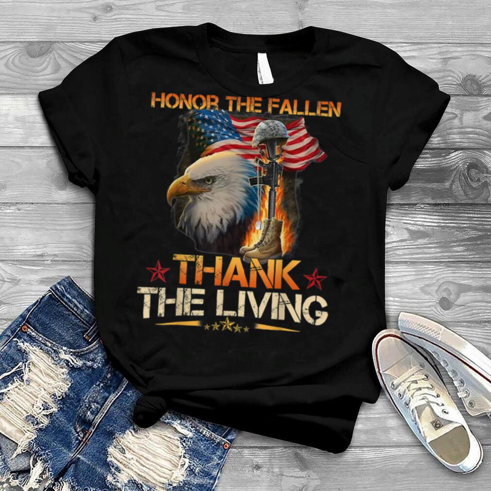 Honor The Fallen Thank The Living Memorial Day Veterans Day T Shirt
